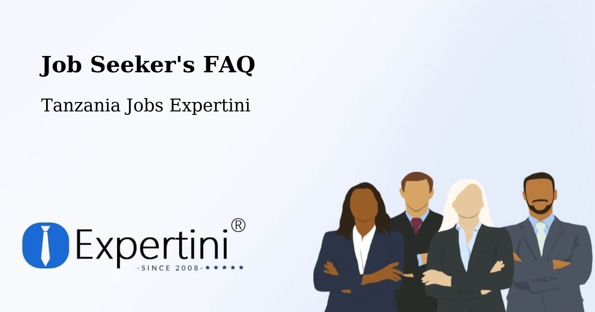 Job Seeker FAQ – Manda - Tanzania Jobs Expertini