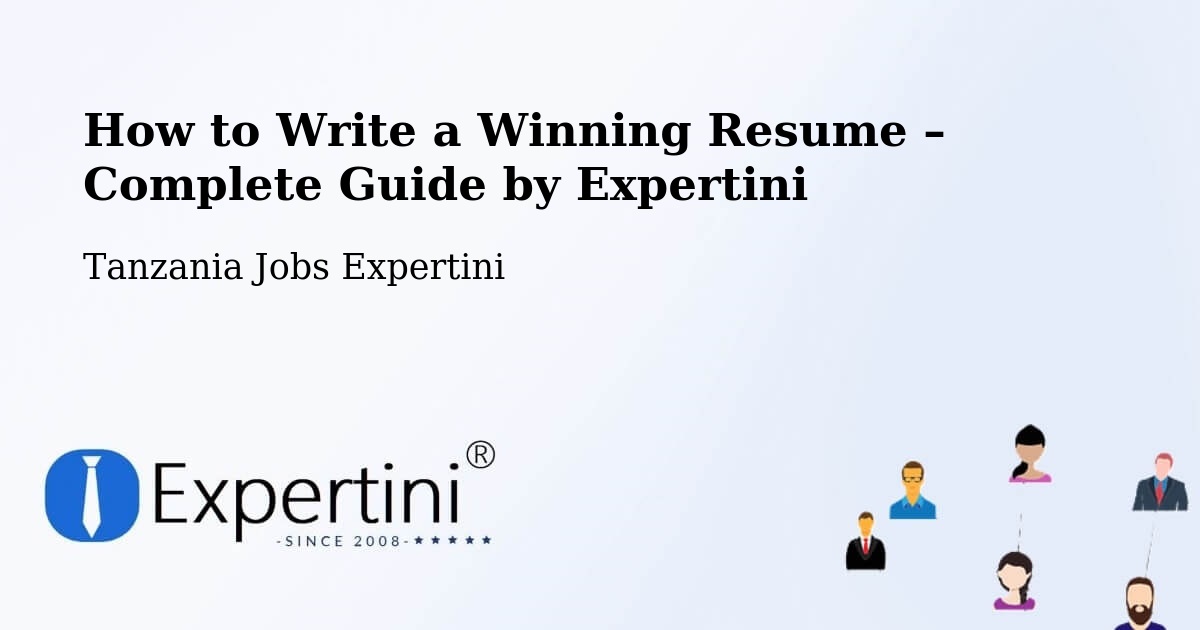 Resume Writing Guide for Job Seekers – Manda - Manda, Tanzania Jobs Expertini