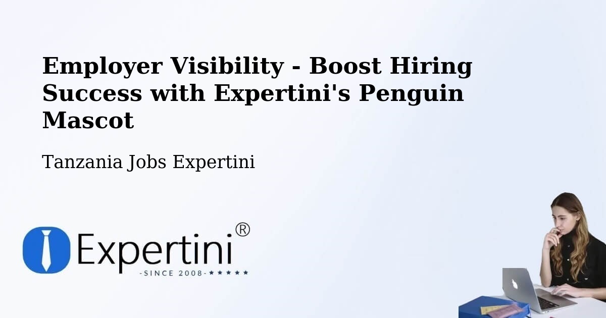 CV and Resume Visibility Optimization – Manda - Tanzania Jobs Expertini